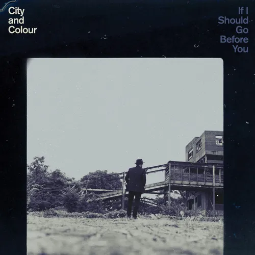 City And Colour - If I Should Go Before You vinyl record cover