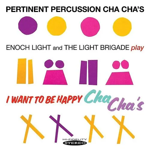 Enoch Light & The Light Brigade - Pertinent Percussion Cha Chas & I Want to Be Happy vinyl record cover