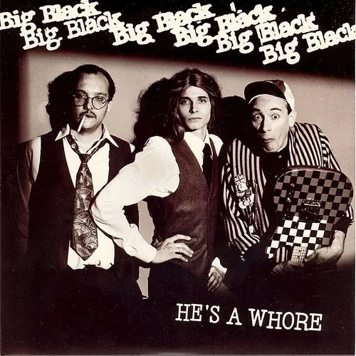 Big Black - He's A Whore vinyl record cover