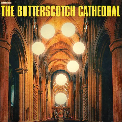The Butterscotch Cathedral - The Butterscotch Cathedral vinyl record cover
