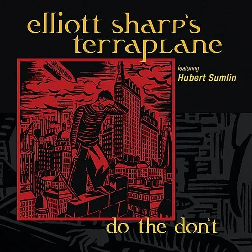 Elliott Sharp's Terraplane - Do the Dont vinyl record cover