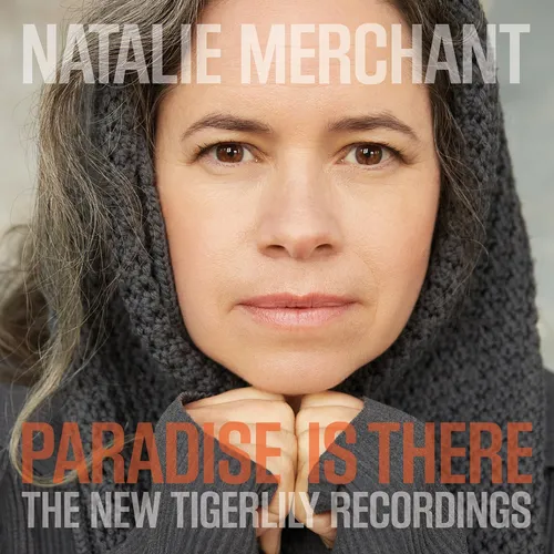 Natalie Merchant - Paradise Is There: The New Tigerlily Recordings vinyl record cover
