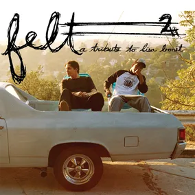 Felt 2: A Tribute to Lisa Bonet (10 Year Anniversary Edition)