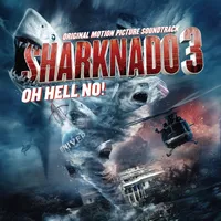 Sharknado 3: Oh Hell No! (Original Motion Picture Soundtrack)