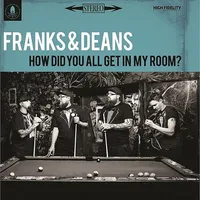 How Did You All Get In My Room?