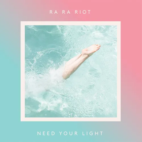 Ra Ra Riot - Need Your Light vinyl record cover