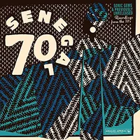 Senegal 70: Sonic Gems & Previously Unreleased Recordings from the 70's