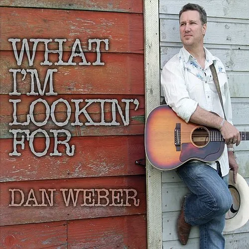 Dan Weber - What I'm Lookin' For vinyl record cover