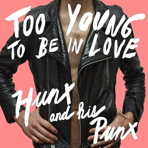 Hunx & His Punx - Too Young To Be In Love vinyl record cover