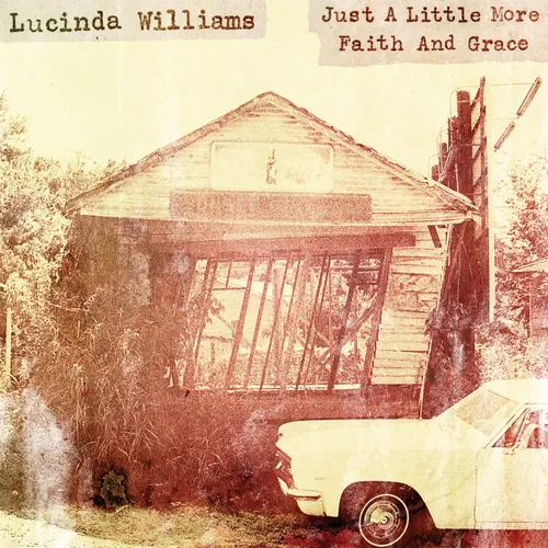 Lucinda Williams - Just A Little More Faith And Grace vinyl record cover