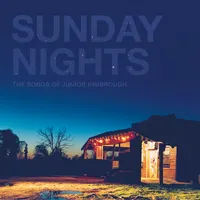 Sunday Nights: The Songs of Junior Kimbroug