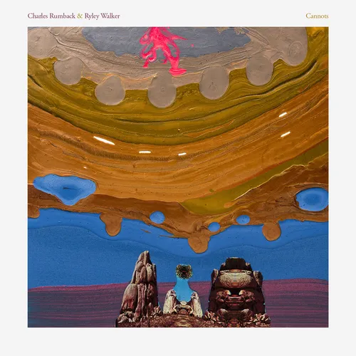 Charles Rumback & Ryley Walker - Cannots vinyl record cover