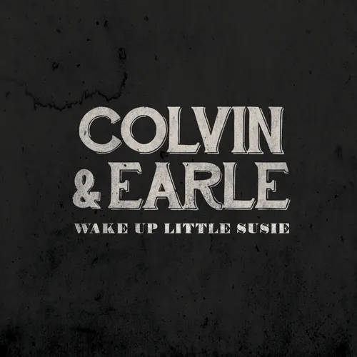 Colvin & Earle - "Wake Up Little Susie" / "Baby's In Black" vinyl record cover