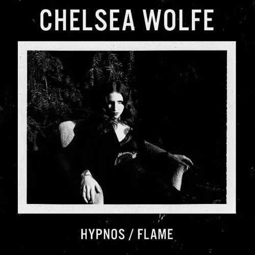 Chelsea Wolfe - Hypnos / Flame vinyl record cover