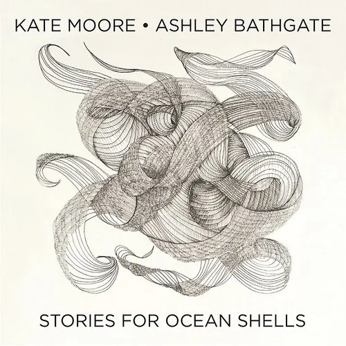 Kat Moore / Bathgate,Ashley / White,Lawson - Stories For Ocean Shells vinyl record cover