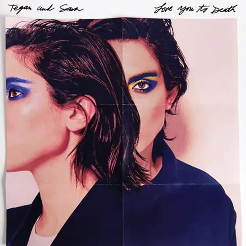 Tegan and Sara - Love You To Death vinyl record cover