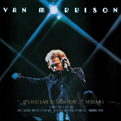 Van Morrison - ..It's Too Late to Stop Now...Volume I vinyl record cover