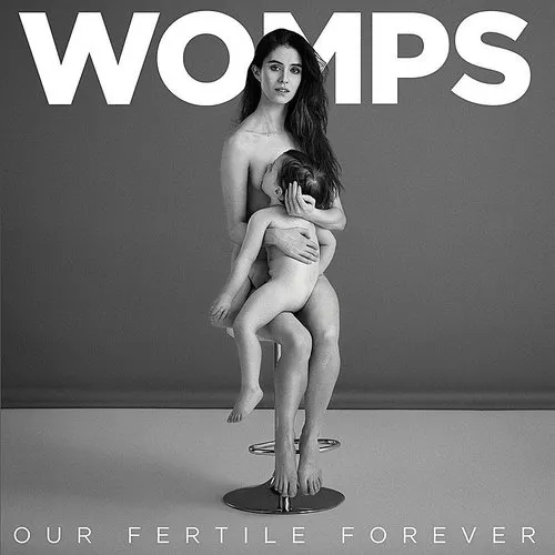 WOMPS - Our Fertile Forever vinyl record cover