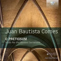 Comes: O Pretiosum / Music For The Blessed
