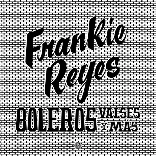 Frankie Reyes - Boleros Valses Y Mas vinyl record cover