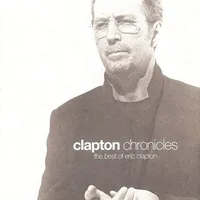 Clapton Chronicles: The Best Of Eic Clapton