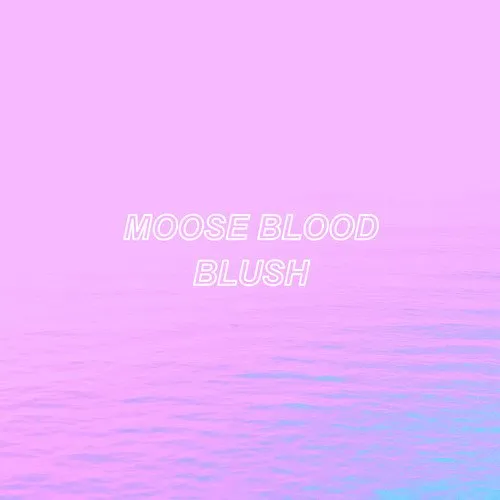Moose Blood - Blush vinyl record cover