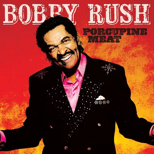 Bobby Rush - Porcupine Meat vinyl record cover