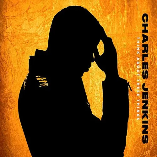 Charles Jenkins - Think About These Things vinyl record cover