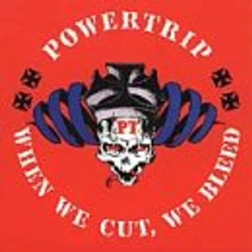 Powertrip - When We Cut, We Bleed vinyl record cover