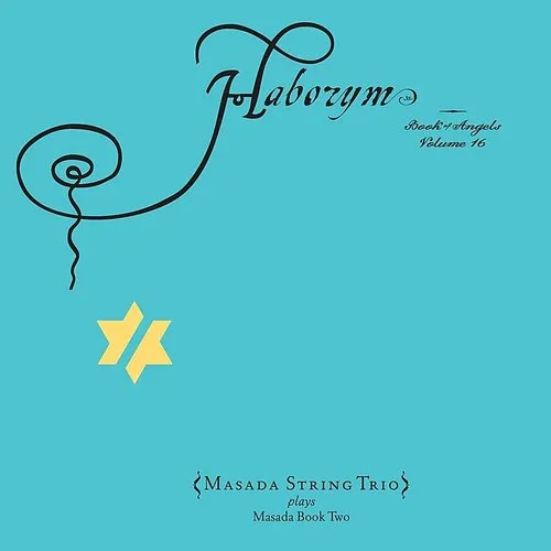 Masada String Trio - Haborym: The Book of Angels 16 vinyl record cover
