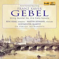 Franz Xaver Gebel: String Quintet No. 8 & Cello Sonata