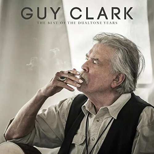 Guy Clark - Guy Clark: The Best Of The Dualtone Years vinyl record cover
