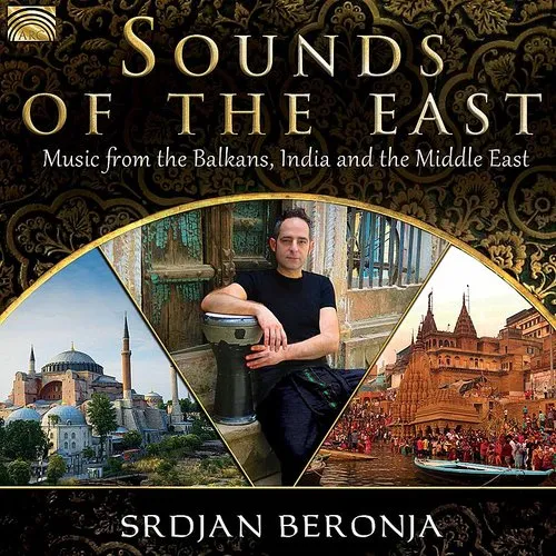 Srdjan Beronja - Sounds Of The East: Music From The Balkans India & The Middle East vinyl record cover