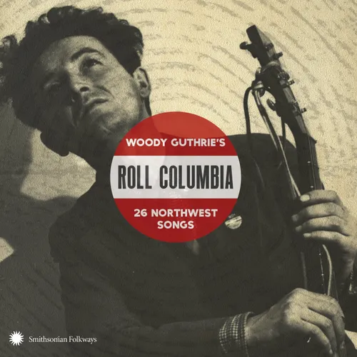 Roll Columbia Woody Guthries 26 Northwest / Var - Roll Columbia: Woody Guthrie'S 26 Northwest Songs / Various vinyl record cover