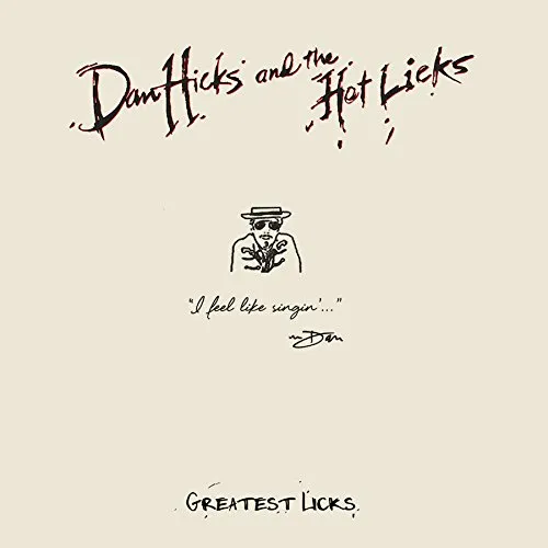 Dan Hicks & His Hot Licks - Greatest Licks - I Feel Like Singin' vinyl record cover