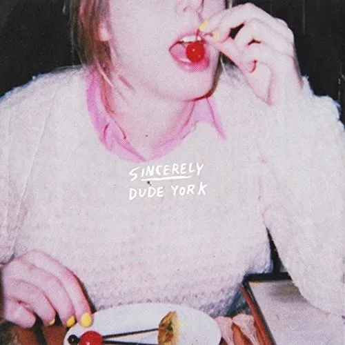 Dude York - Sincerely vinyl record cover