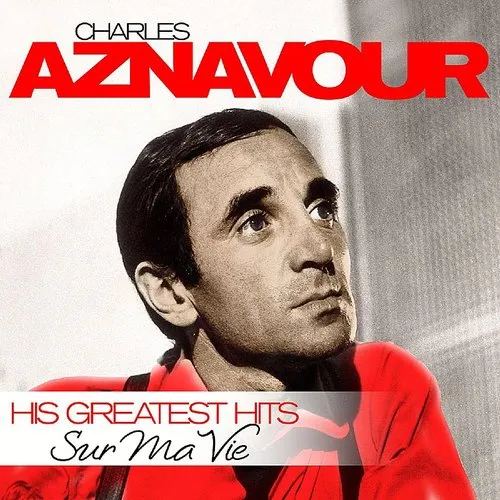 Charles Aznavour - Sur Ma Vie-His Greatest Hits vinyl record cover