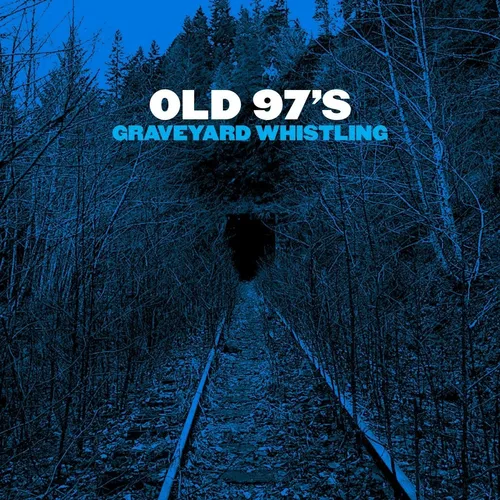 Old 97's - Graveyard Whistling vinyl record cover