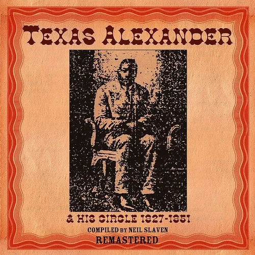 Texas Alexander & His Circle - 1927-1951: Authentic Early Texas Country Blues vinyl record cover