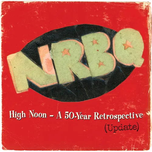 NRBQ - High Noon: Highlights & Rarities From 50 Years (Updated) vinyl record cover