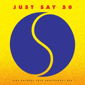 Just Say 50: Sire Records 50th Anniversary Box Set 
