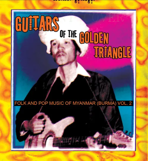 Artist - Guitars of the Golden Triangle: Folk and Pop Music from Myanmar (Burma) Vol 2 vinyl record cover