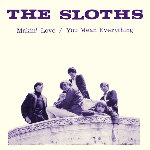The Sloths - "Makin Love"/"You Mean Everything To Me" vinyl record cover