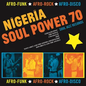 Soul Jazz Records Presents Nigeria Soul Power