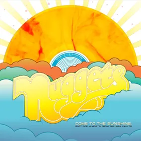 Nuggets: Come To The Sunshine: Soft Pop Nuggets from the WEA Vaults