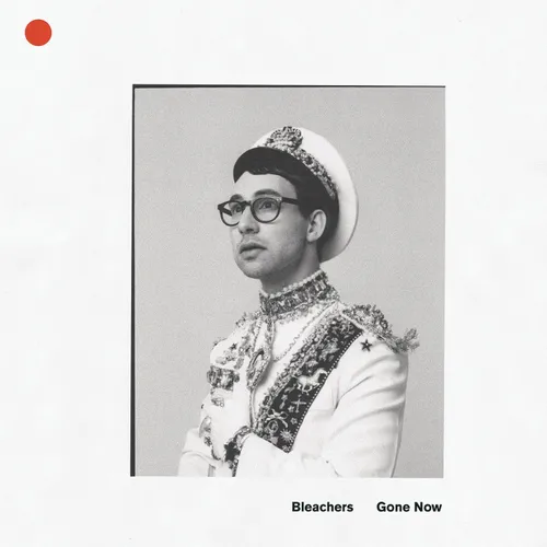 Bleachers - Gone Now vinyl record cover