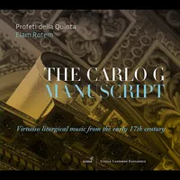 The Carlo G Manuscript Virtuoso Liturgical Music from the Early 17th