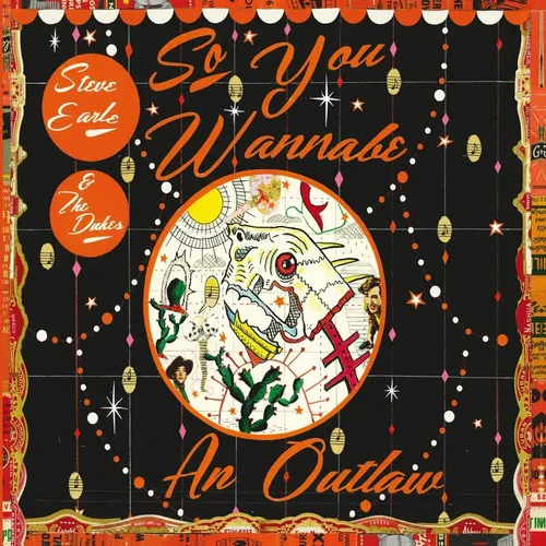 Steve Earle & The Dukes - So You Wannabe An Outlaw vinyl record cover
