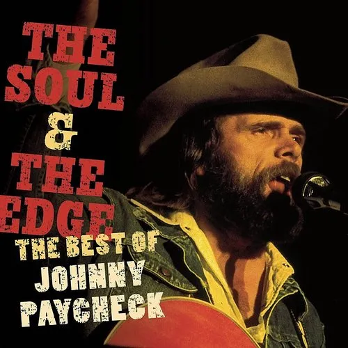 Johnny Paycheck - The Soul and The Edge: The Best Of Johnny Paycheck vinyl record cover
