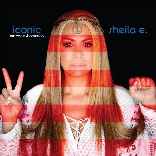 Sheila E. - Iconic: Message 4 America vinyl record cover